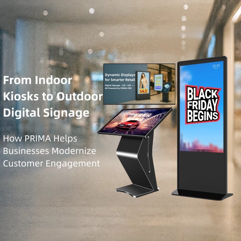 From Indoor Kiosks to Outdoor Digital Signage: How PRIMA Helps Businesses Modernize Customer Engagement